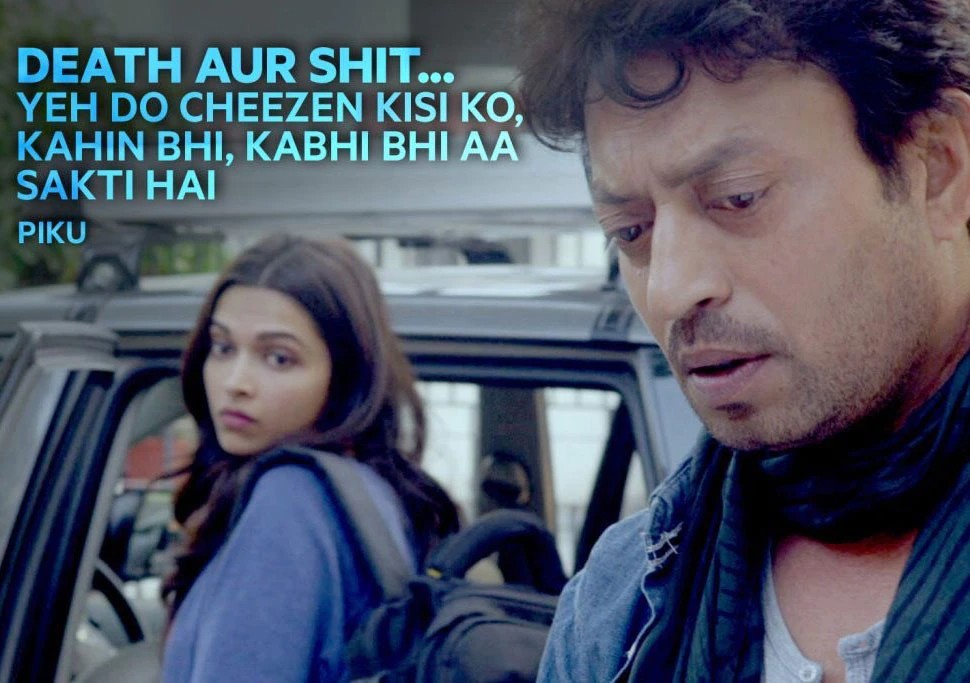 डेथ एंड शिट... Piku