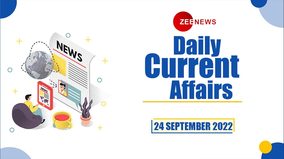 Daily Current Affairs 24 September 2022: देखें 24 सितंबर 2022 के टॉप 10 करेंट अफेयर्स 