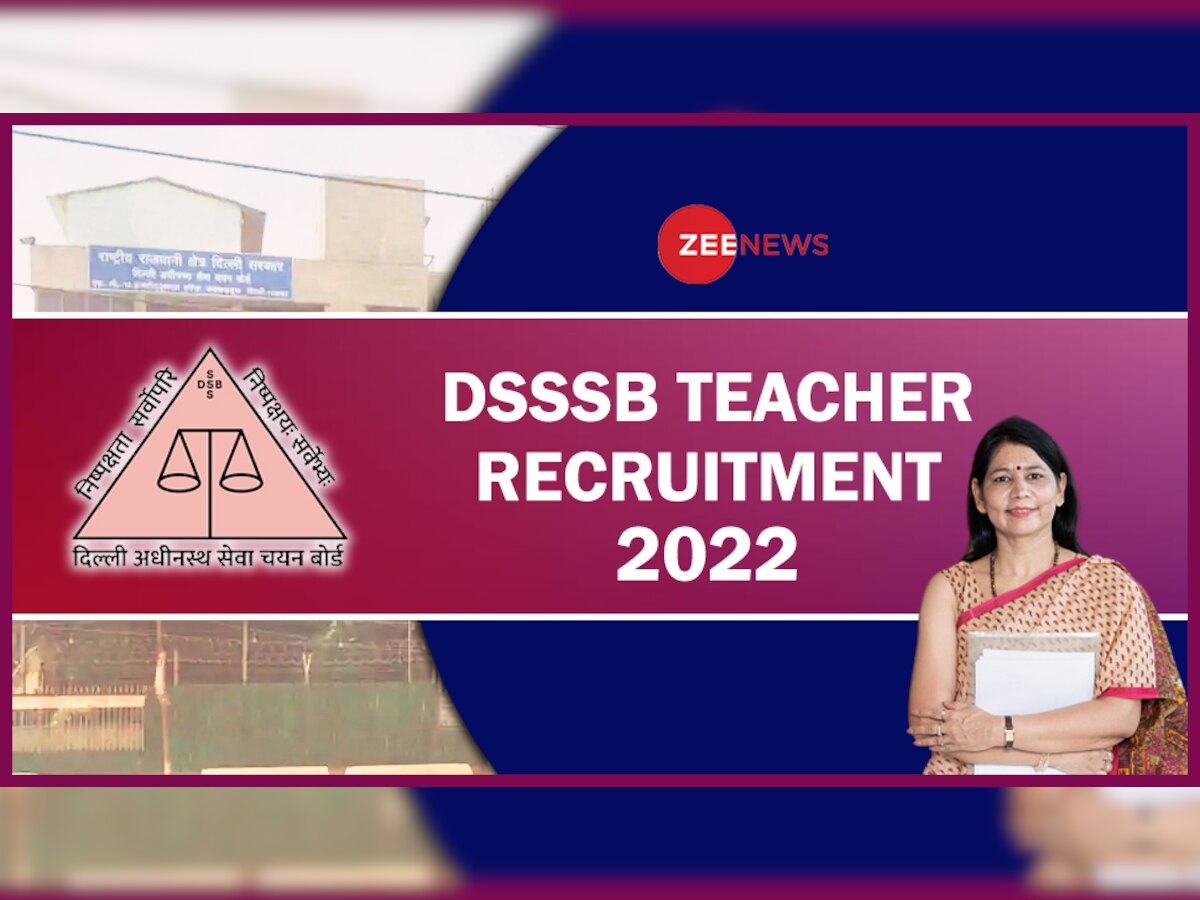 DSSSB Recruitment 2022: टीजीटी और असिस्टेंट टीचर के पदों पर निकली वैकेंसी, आकर्षक है सैलरी, देखें डिटेल