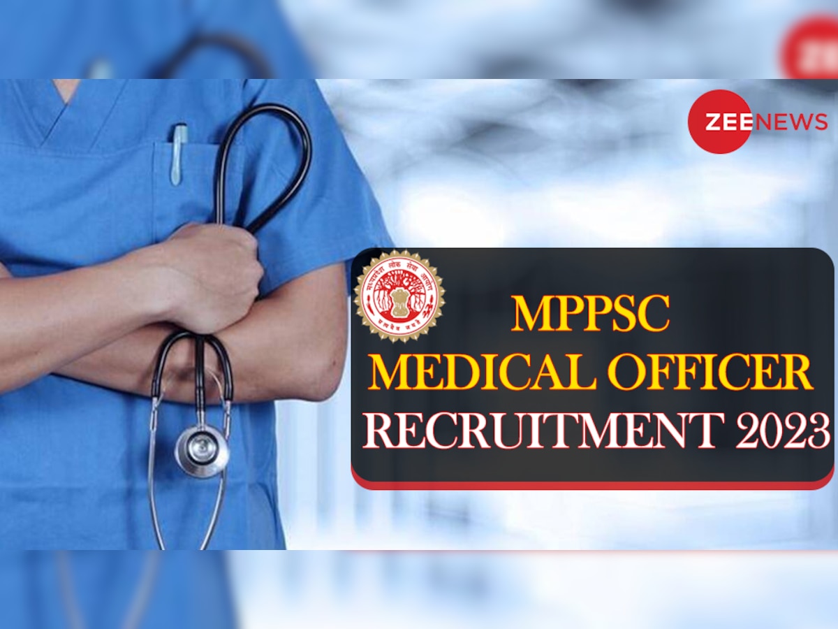 MPPSC: मेडिकल ऑफिसर के 1456 पदों पर निकली बंपर वैकेंसी, जानें योग्यता व अन्य डिटेल