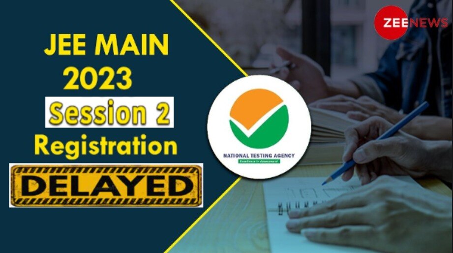 JEE Main 2023 Session 2 NTA Delayed JEE Main Registration Process