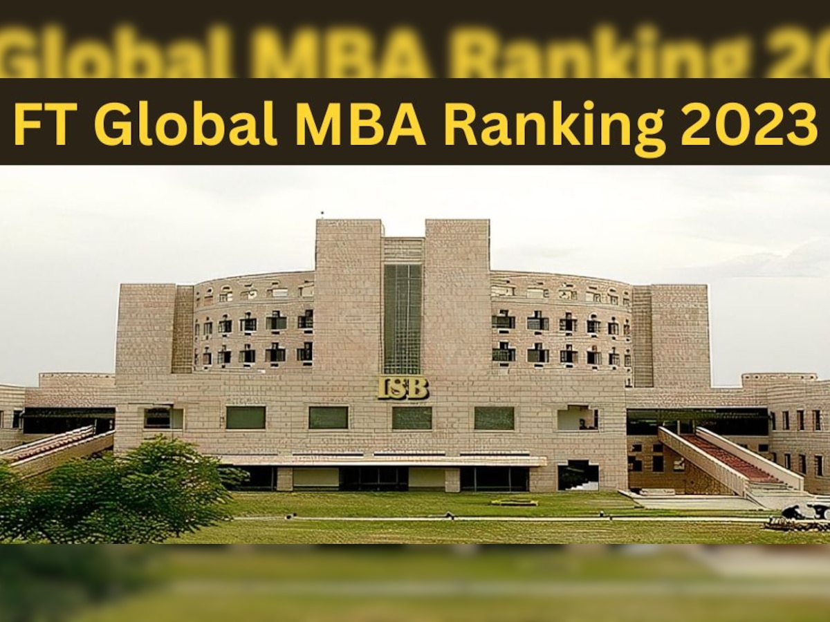 FT Global MBA Ranking 2023: इंडियन स्कूल ऑफ बिजनस बना सर्वश्रेष्ठ भारतीय B-School, वर्ल्ड में टॉप 50 में शामिल