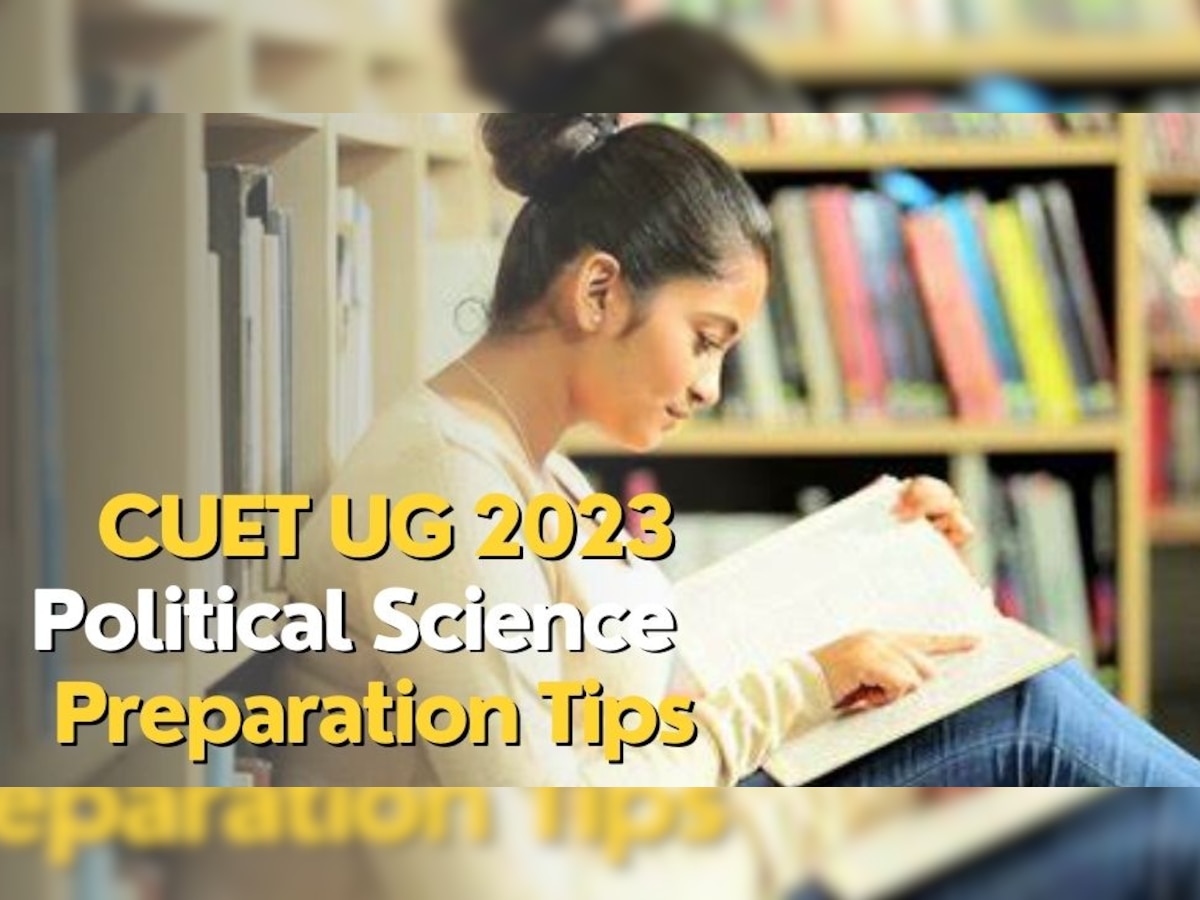 CUET UG 2023: ऐसे करें Political Science के पेपर में अच्छा स्कोर, मिलेगा टॉप कॉलेज में एडमिशन