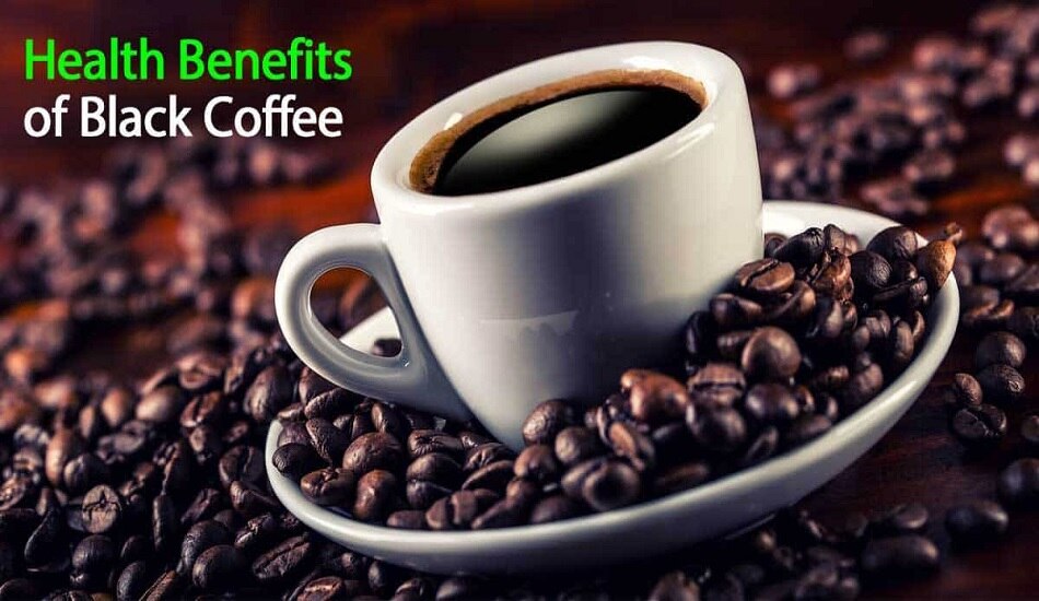 Benefits of Black Coffee How It Can Improve Your Health and WellBeing