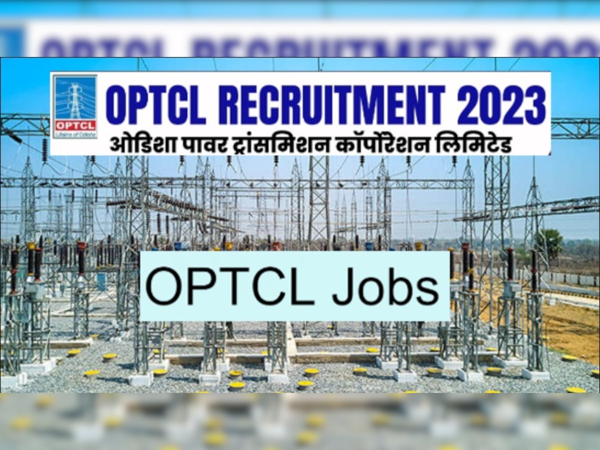 OPTCL Recruitment 2023: ओडिशा पावर ट्रांसमिशन ने जॉब करने का शानदार मौका, अभी करें आवेदन, कल है लास्ट डेट