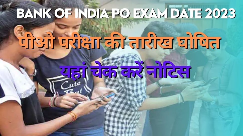 Bank of India PO Exam Date 2023 released Candidates can check exam date