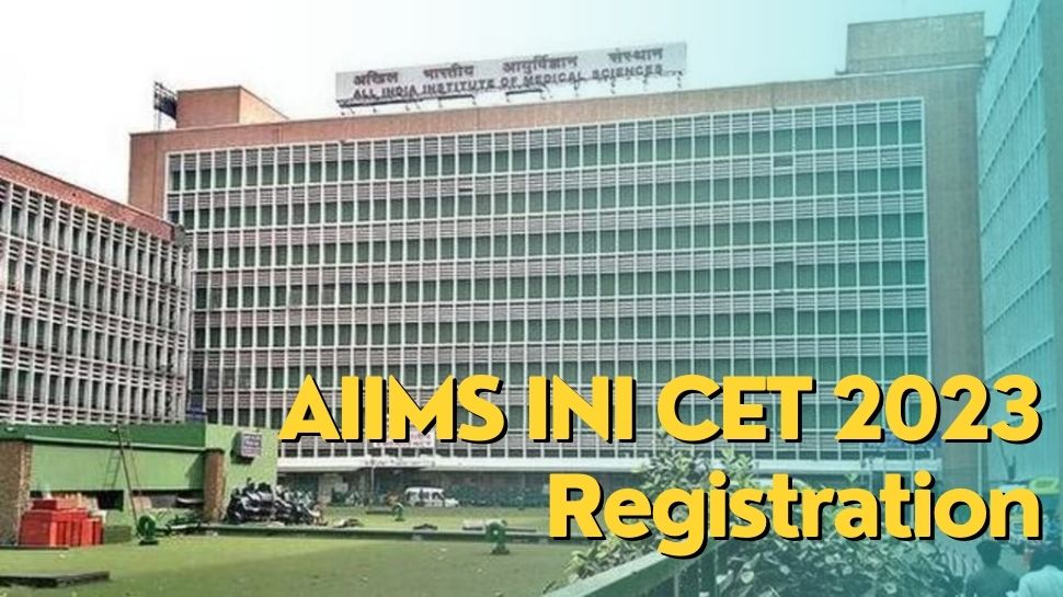 Aiims Ini Cet 2023 Registration Process Begins Know The Exam Date And ...