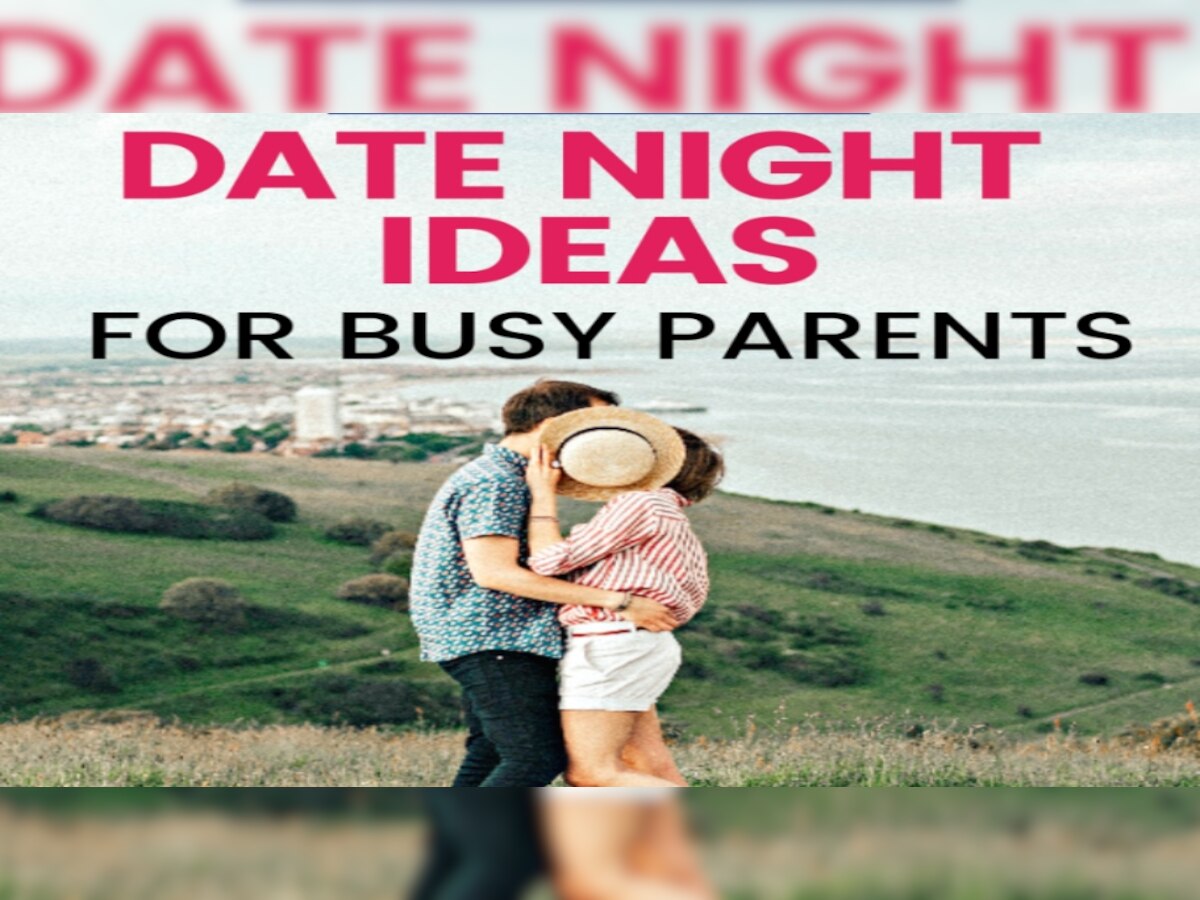 Dating Tips: बिजी माता-पिता जरूर आजमाएं ये आसान डेटिंग टिप्स, रिश्ते में नहीं आएगी दूरी