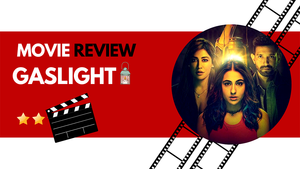 Gaslight Review Sara Ali Khan Vikrant Messy Chitrangada singh Horror