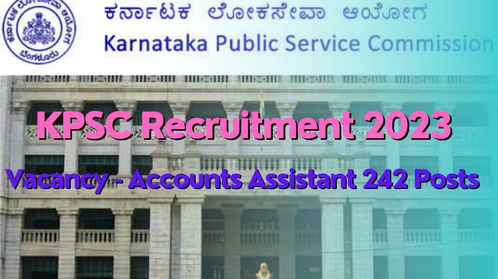 KPSC Accounts Assistant Recruitment 2023 Vacancy For 242 Posts Check ...