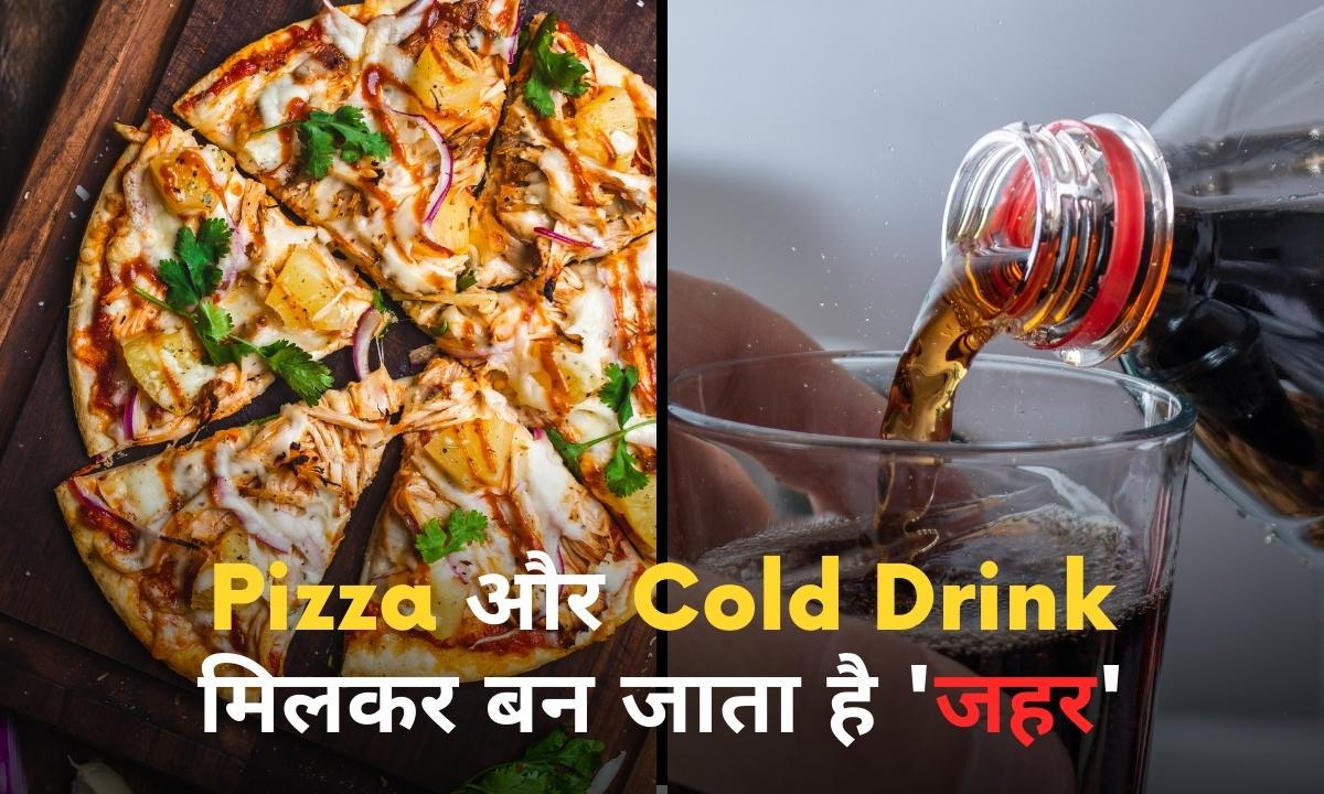 Bad Food Combinations pizza and cold drink can create poison inside