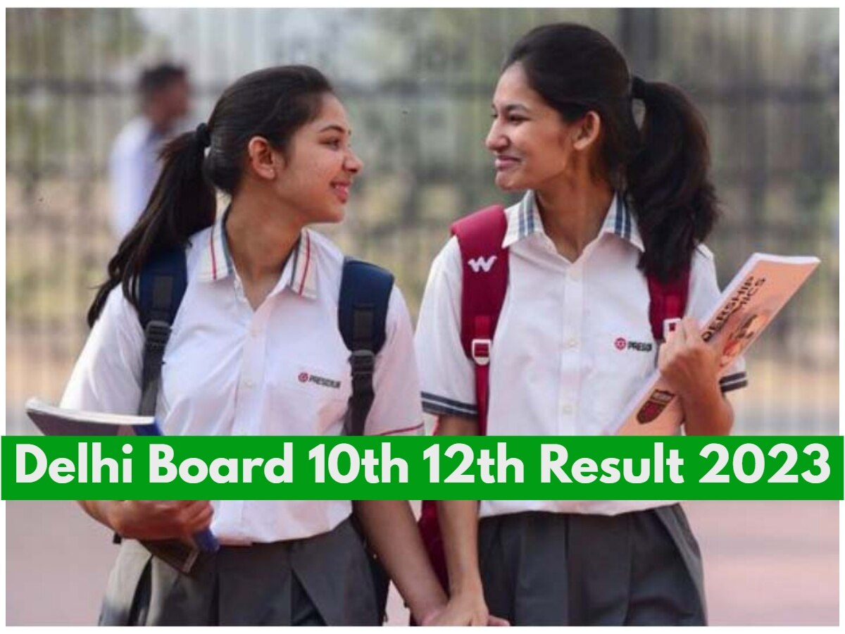 Delhi Board Result 2023 DBSE Class 10th 12th Results 2023 At Dbse.Co