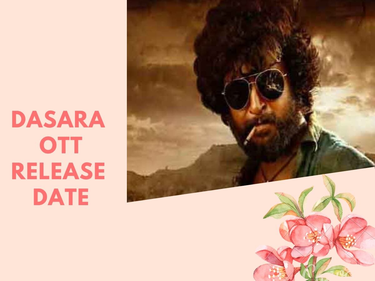 Dasara OTT Release Date: अब ओटीटी पर खूब गरजेंगे नानी, इस दिन रिलीज होगी दसरा