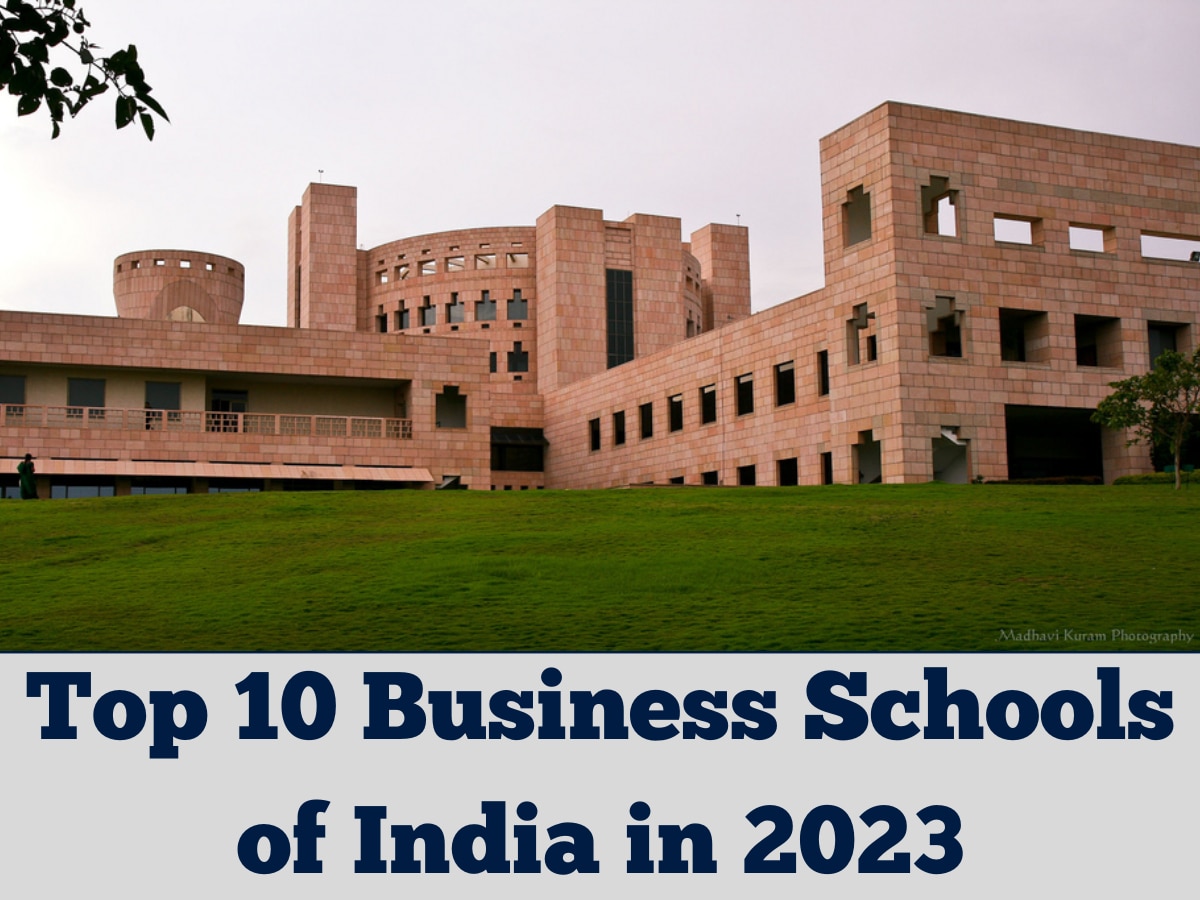 ये हैं भारत के टॉप 10 Business Schools, जहां से MBA करने पर मिलता है करोड़ों का पैकेज
