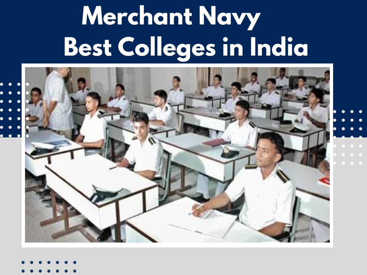 Best Colleges In India: Merchant Navy में बनाना चाहते हैं करियर, तो जान लें इंडिया में कौन से हैं टॉप कॉलेज