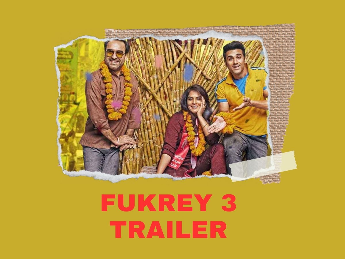 Fukrey 3 Trailer: चुनाव लड़ेगी भोली पंजाबन, फुकरे करेंगे जुगाड़, चूचा को मिला भगवान का नया आशीर्वाद