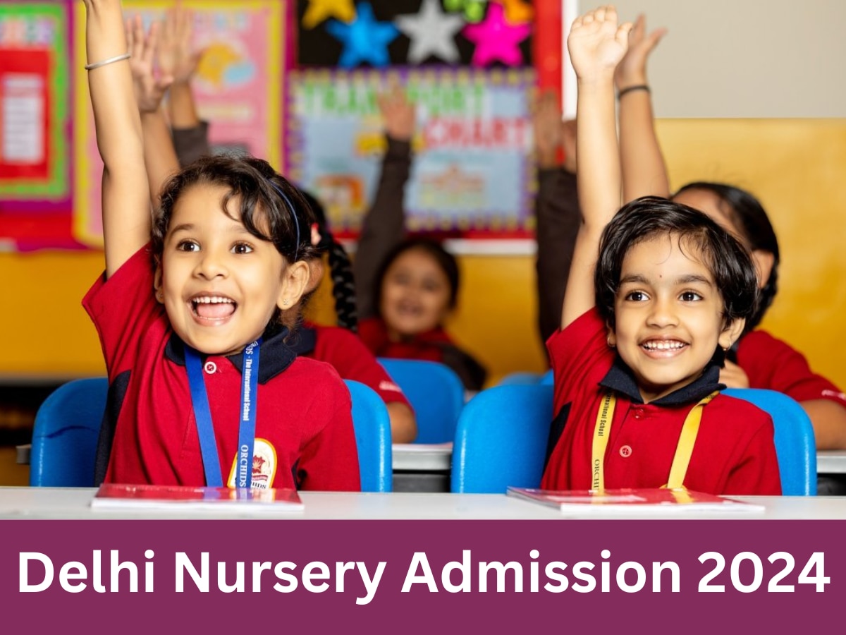 delhi nursery admission 2024 all details application process