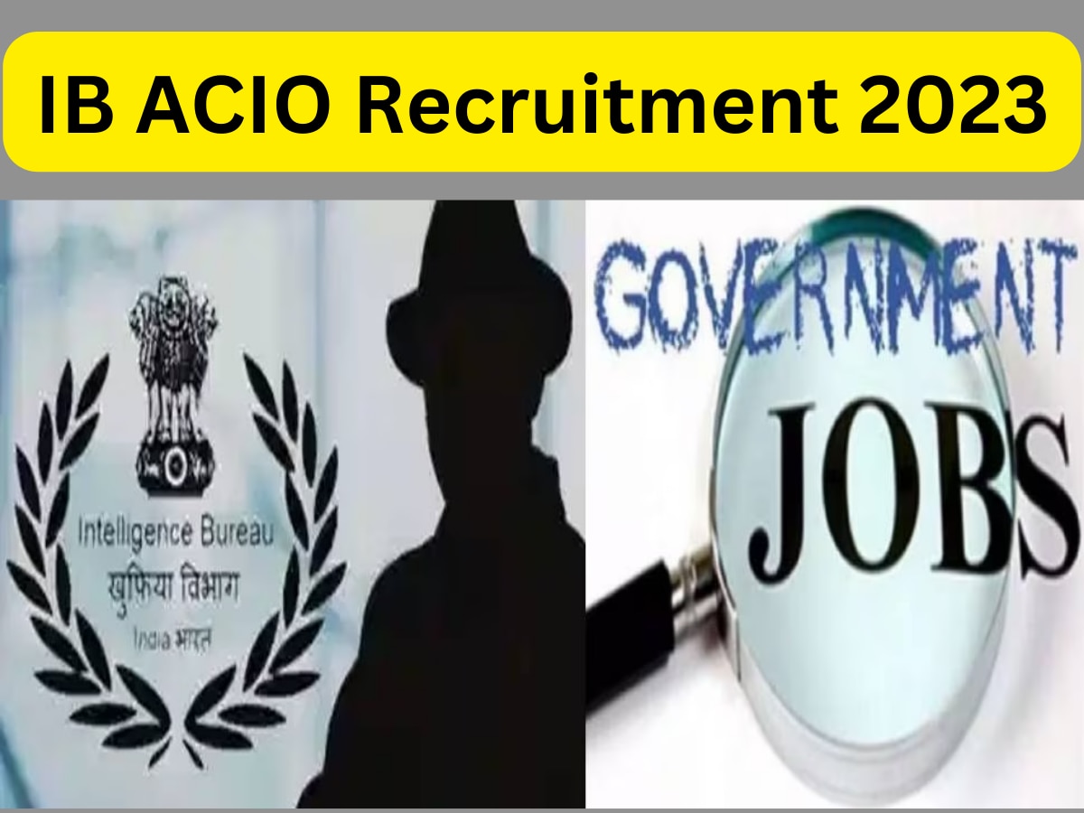 IB ACIO Recruitment 2023: ग्रेजुएट के लिए आईबी में नौकरी का मौका, 15 दिसंबर है 995 पदों पर भर्ती की लास्ट डेट 