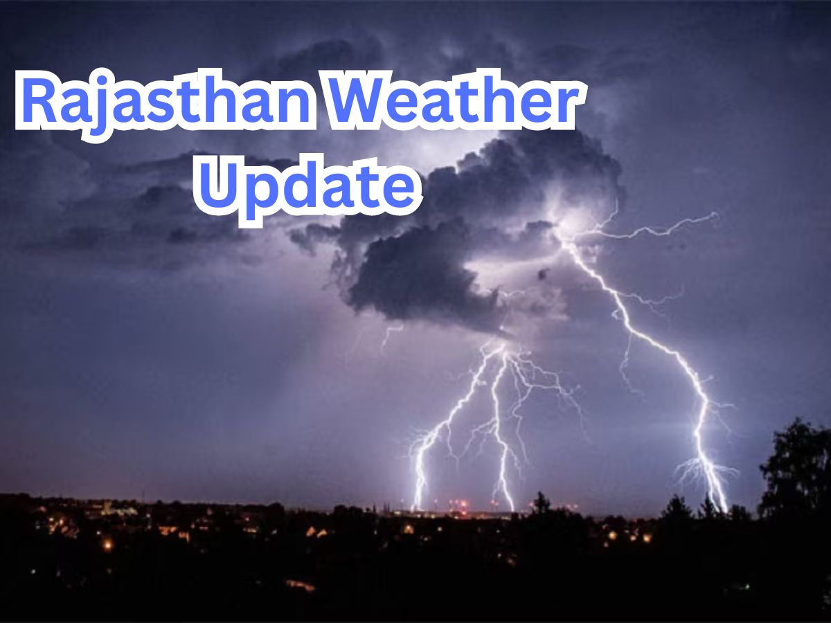 Rajasthan monsoon update:मानसून को लेकर मौसम विभाग का बड़ा अलर्ट!अजमेर संभाग सहित इन इलाकों झमाझम बारिश
