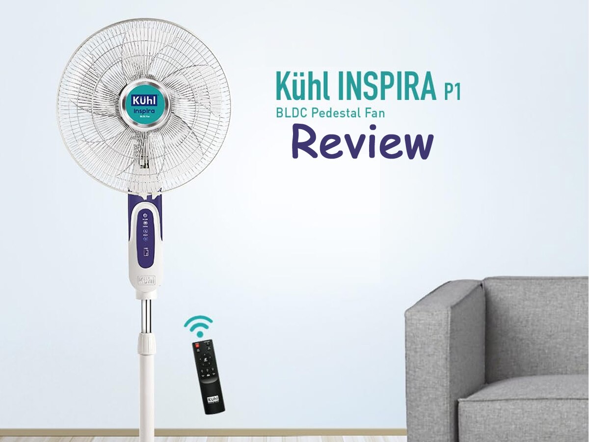 Kuhl Inspira P1 Fan Review: कम बिजली में देगा धुआंधार हवा, जानिए हर एक चीज डिटेल में