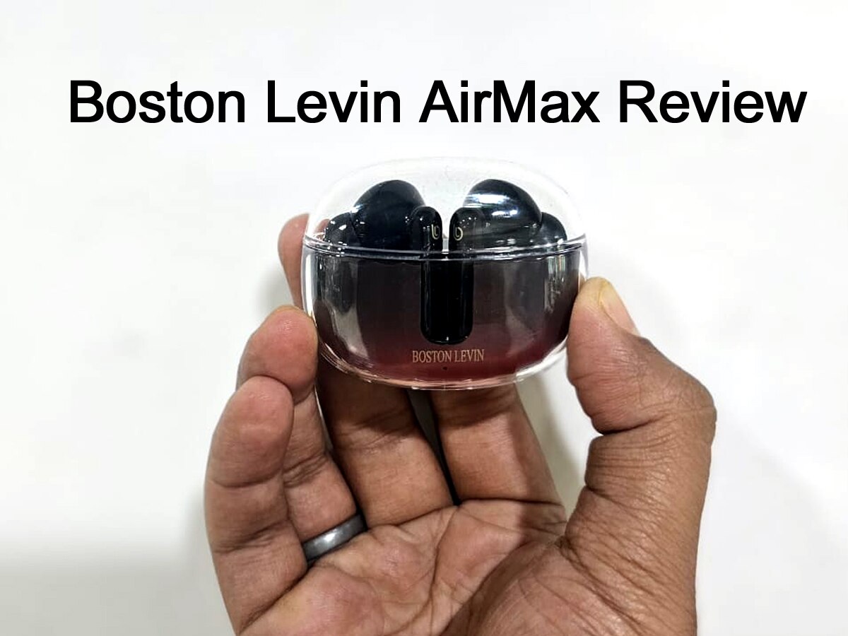 Boston Levin AirMax Review: दमदार बैटरी वाला TWS, जानिए कैसा है 1200 रुपये से कम में