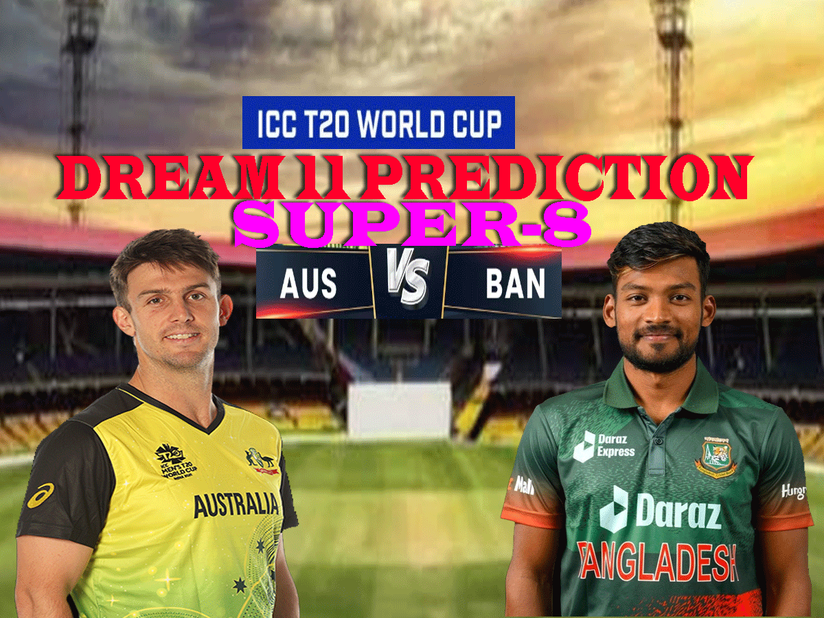 AUS vs BAN Dream11 Prediction: सुपर-8 के अगले मैच में ऐसे बनाएं ड्रीम11 टीम, जानें पिच रिपोर्ट और प्लेइंग 11 AUS vs BAN Dream11 Prediction: सुपर-8 के अगले मैच में ऐसे बनाएं ड्रीम11 टीम, जानें पिच रिपोर्ट और प्लेइंग 11