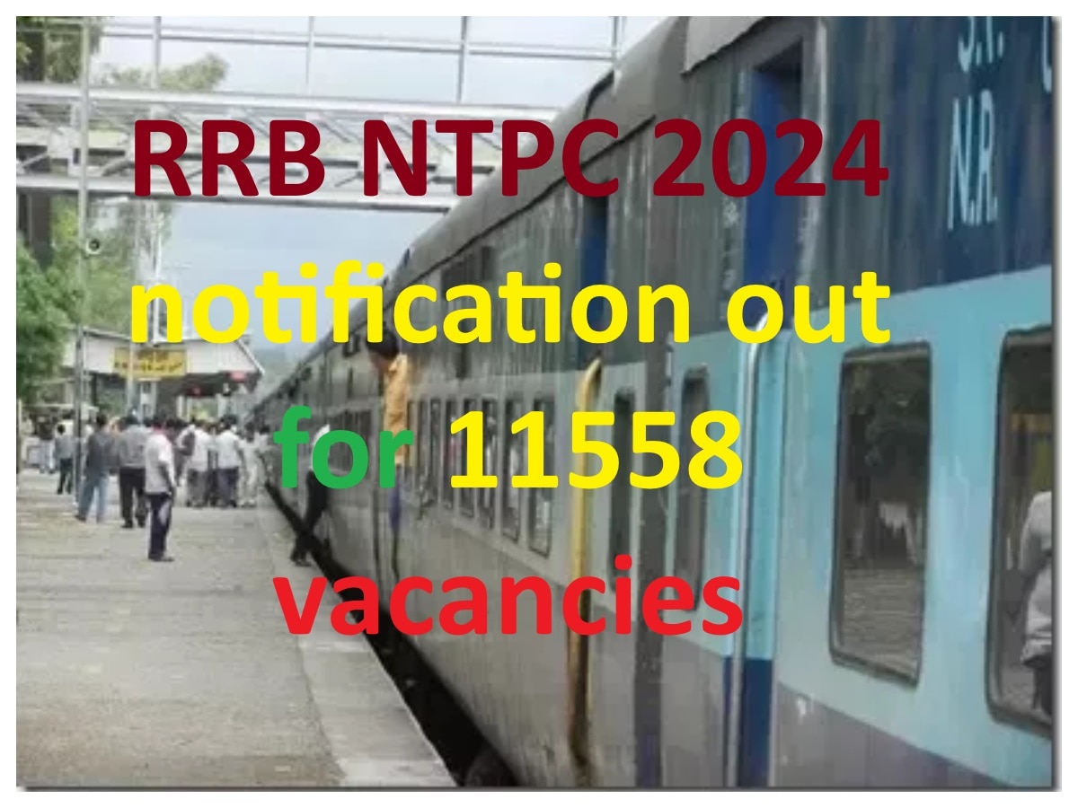 RRB NTPC 2024: रेलवे में आई 11558 पदों पर बंपर वैकेंसी, जानें कैसे होगा सेलेक्‍शन