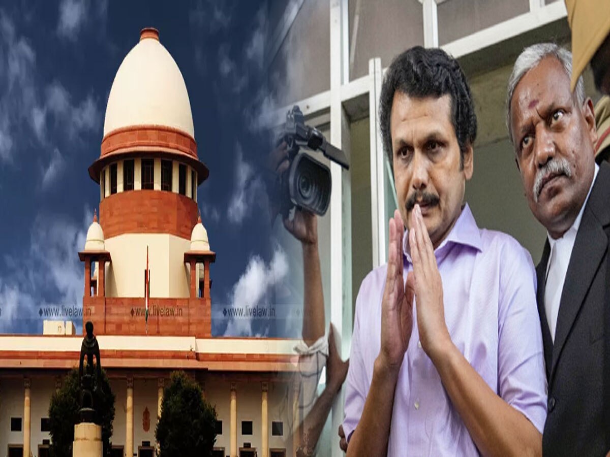Supreme Court granted bail former Tamil Nadu minister Senthil Balaji ...