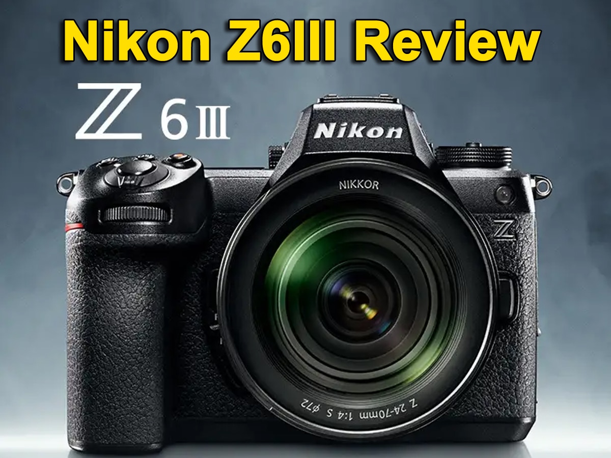 Nikon Z6III Review: स्टाइलिश डिजाइन और धांसू फीचर्स, जानिए कैसा है यह नया कैमरा