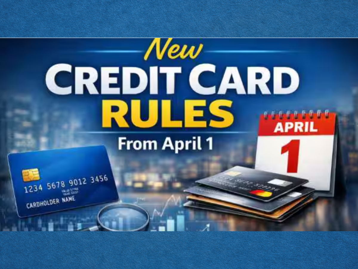 1 अप्रैल से क्रेडिट कार्ड नियमों में होगा बड़ा फेरबदल, जानिए आपकी जेब पर क्या होगा असर?