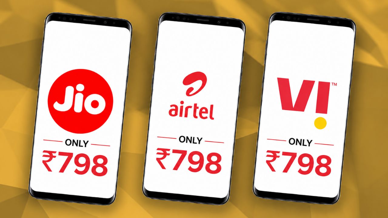 Jio VS Airtel VS Vi: तीनों कंपनियों ने लॉन्च किया ₹798 का एक जैसा प्लान, लेकिन फायदा किसमें है सबसे ज्यादा?