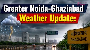 Weather Alert: ग्रेटर नोएडा-गाजियाबाद में बारिश का दौर जारी, इस दिन तक भारी वर्षा का अलर्ट, जानें ताजा अपडेट