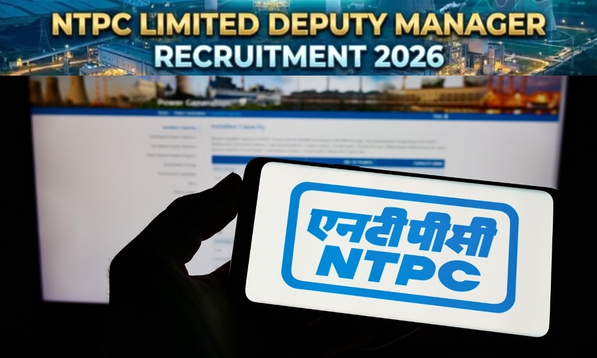 NTPC Vacancy 2026: एनटीपीसी में डिप्टी मैनेजर के 135 पदों पर भर्ती शुरू; जानें योग्यता, सैलरी और अप्लाई करने का तरीका
