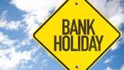 Bank Holidays Alert: अगले महीने इतने दिन बंद रहेंगे बैंक, तुरंत निपटा लें अपना काम!