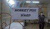 अब Monkeypox को लेकर आई ये चौंकाने वाली खबर, जानकर साइंटिस्ट भी रह गए हैरान