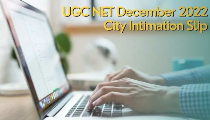 UGC NET December 2022: जारी हुई सिटी इंटीमेशन स्लिप, जानें कैसे करें डाउनलोड