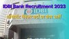 Bank Jobs 2023: IDBI ने असिस्टेंट मैनेजर पोस्ट के लिए मांगे आवेदन, 600 पद भरे जाएंगे