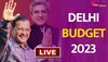 Delhi Budget 2023 Updates: दिल्ली बजट में शिक्षा, स्वास्थ्य सहित हुए ये बड़े ऐलान, जानें आम लोगों को कैसे मिलेगा फायदा