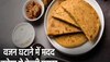 वेट लॉस के लिए बेस्ट हैं ये High Protein Paratha, नाश्ते में ऐसे करें तैयार