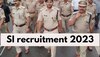 Police SI Recruitment 2023: पुलिस में सब इंस्पेक्टर की भर्ती, सैलरी 1,16,600 रुपये महीना तक