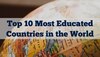 World Most Educated Countries: ये हैं दुनिया के 10 सबसे ज्यादा पढ़े-लिखे देश, जानें कौन सा देश है टॉप पर