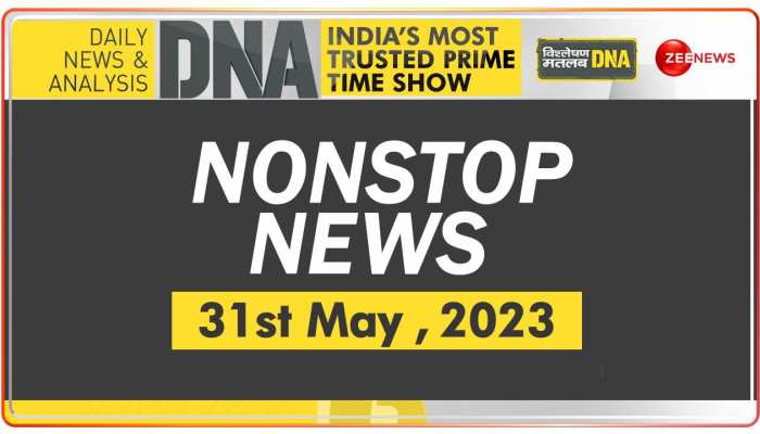 DNA: Non-Stop News: May 31, 2023 https://english.cdn.zeenews.com/static/apprun/fallbackimages/hindi800x400.svg