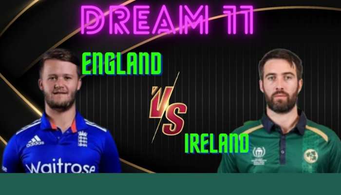 England vs Ireland Dream11: इन चार बेहतरीन खिलाड़ियों के साथ बनाए ड्रीम11 की टीम 