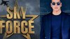 Sky Force: एयरस्ट्राइक पर बेस्ड मूवी Sky Force में दिखेंगे Akshay Kumar