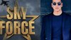 Sky Force: एयरस्ट्राइक पर बेस्ड मूवी Sky Force में दिखेंगे Akshay Kumar, सामने आई फिल्म की रिलीज डेट