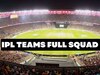 IPl 2024 auction fuoll squads