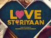 Love Storiyaan Trailer Out: इस बार रोमांस के किंग नहीं, बल्कि रियल लाइफ 'लव स्टोरीयां' समझाएंगी प्यार की सही परिभाषा, रिलीज हुआ खूबसूरत ट्रेलर