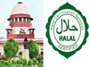 हलाल सर्टिफिकेट जारी करने वाली संस्थाओं को SC से मिली राहत, UP से जुड़ा है मामला