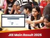 JEE Main का रिजल्ट हुआ जारी.. एक क्लिक पर चेक करें परिणाम, टॉपर्स की लिस्ट देखें