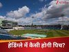 IND vs ENG 1st Test Pitch Report: हेडिंग्ले की डराने वाली पिच रिपोर्ट! लीड्स टेस्ट से पहले क्यूरेटर के बयान ने मचाई सनसनी